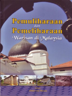 cover image of Pemuliharaan dan Pemeliharaan Warisan di Malaysia